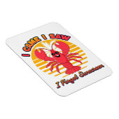 Lobster Sunburn - I Came I Saw I Forgot Sunscreen Magneet (Rechterzijde)