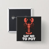Lobster zegt nee tegen Pot Vierkante Button 5,1 Cm (Voorkant /achterkant)