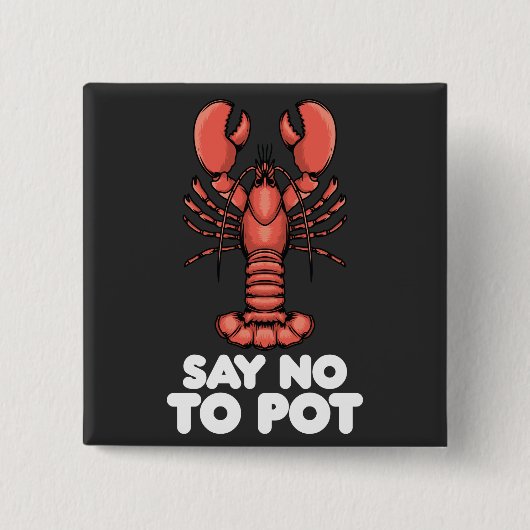 Lobster zegt nee tegen Pot Vierkante Button 5,1 Cm (Voorkant)