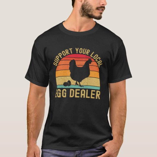 Local Egg Dealer Egg Peddler Chicken Egg Farmer T-shirt (Voorkant)