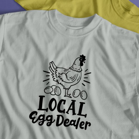 "Local Egg Dealer" grappige kip T-shirt