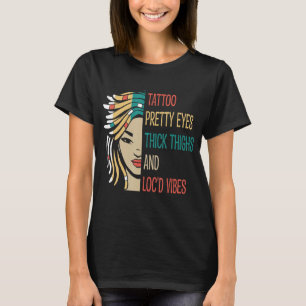 Locd Tattoo  ogen dikke dijen Loc'd Vibes L T-shirt