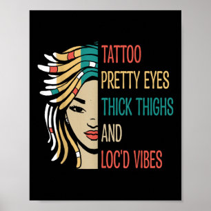 Locd Tattoo  ogen Dikke dijen Locd Vibes Lo Poster