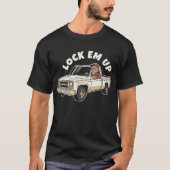 Lock Em Up Funny Private Property Meme T-Shirt (Voorkant)