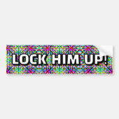 LOCK HIM UP! (you may change the words) Bumpersticker (Voorkant)