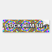 LOCK HIM UP! (you may change the words) Bumpersticker (Voorkant)