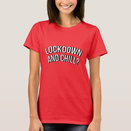 Lockdown en Chill T-Shirt (Voorkant)