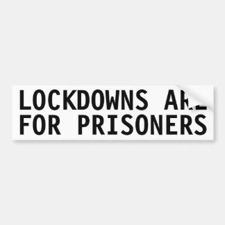 LOCKDOWNS IS VOOR DE BUMPERSTICKER VAN GEVANGENEN