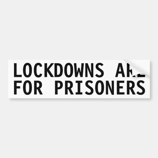 LOCKDOWNS IS VOOR DE BUMPERSTICKER VAN GEVANGENEN (Voorkant)
