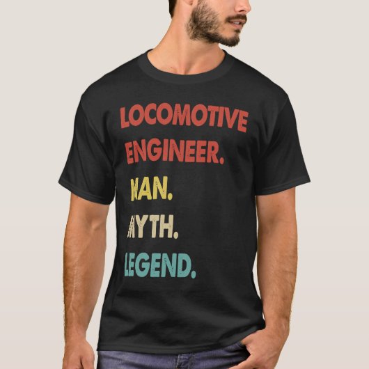 Locomotive Engineer Man Myth Legend 1 T-shirt (Voorkant)