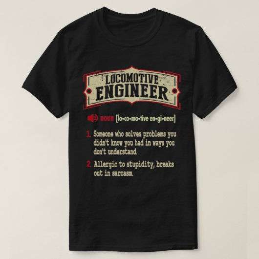Locomotive Engineer Sarcastic Definition T-shirt (Design voorkant)