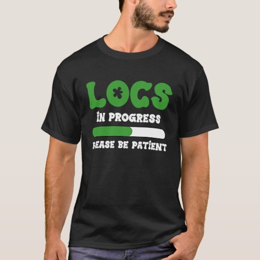 Locs In Progress Please Be Patient Black History M T-shirt (Voorkant)