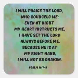Lof God die me Psalm 16:7-8 Schriftelijk begeleidt Vierkante Sticker