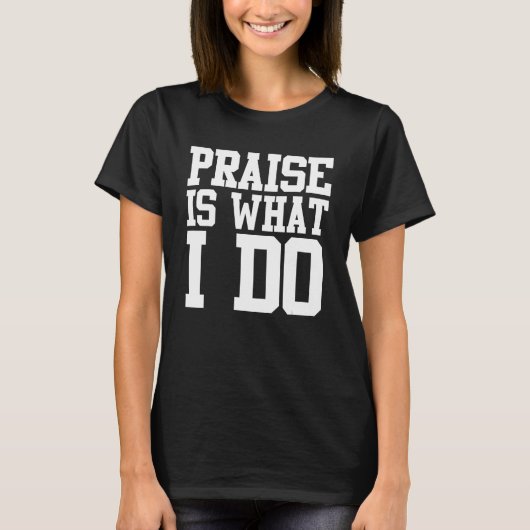 Lof is wat ik doe Shirt (Voorkant)