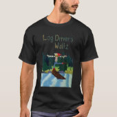 Log Drivers Waltz T-shirt (Voorkant)