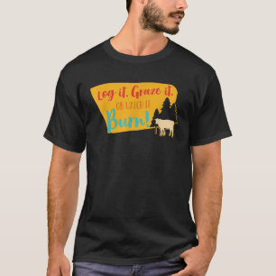 Log het grazen of kijk hoe het branden grappige kl t-shirt