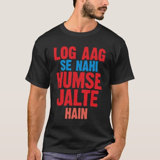 Log Hum Se Nahi Humse Jalte Hain Bollywood Sarcast T-shirt (Voorkant)