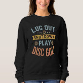 Log Out Shut Down Retro Disc Golf Hobby Quote Trui (Voorkant)