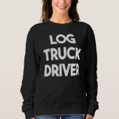 Log Truck Driver Trui (Voorkant)