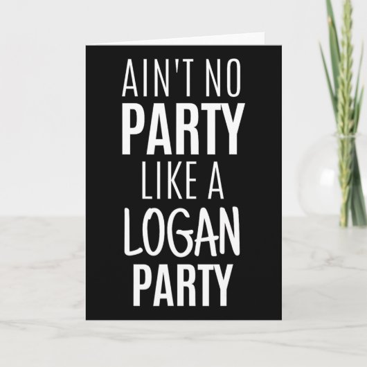 Logan Funny Gepersonaliseerde Naam Feest Verjaarda Kaart (Voorkant)