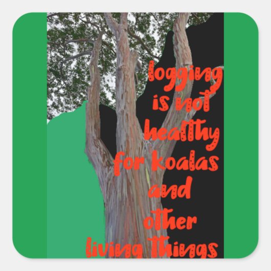 Loggen is niet gezond voor Koala's, Vierkante Sticker (Voorkant)