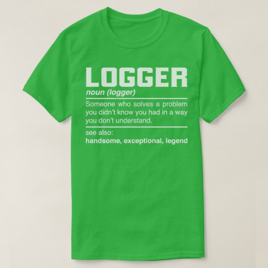 Logger Definition Design Lumberman Lumberjack Lumb T-shirt (Design voorkant)