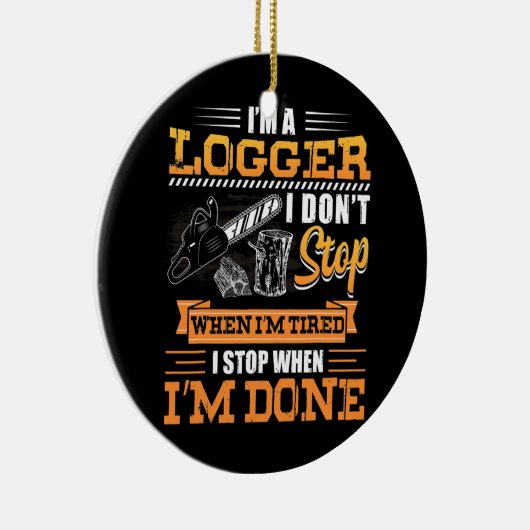 Logger ik stop niet als ik getikt ben... keramisch ornament (Rechts)