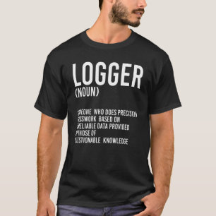 Logger zelfstandig iemand doet precisie houthakker t-shirt