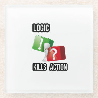 "Logic Kills Action" doeners mentaliteit, streetwe Glazen Onderzetter