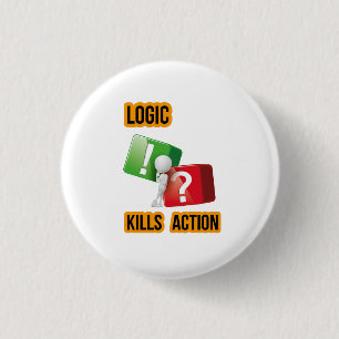 "Logic Kills Action" doeners mentaliteit, streetwe Ronde Button 3,2 Cm
