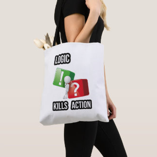 "Logic Kills Action" doeners mentaliteit, streetwe Tote Bag