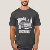 Logout Cabin Life Funny Mountain Home Gift T-shirt (Voorkant)
