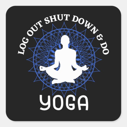 Logout is uitgeschakeld en doe yoga vierkante sticker (Voorkant)