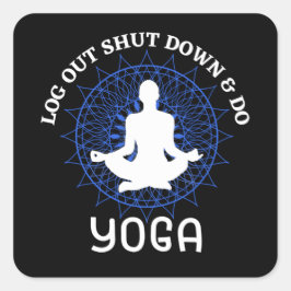 Logout is uitgeschakeld en doe yoga vierkante sticker