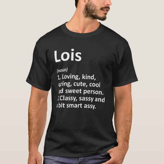 LOIS Definition Personal Name Funny Birthday G T-shirt (Voorkant)