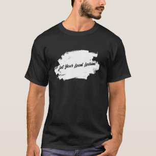 Lokale lesbische Couple Sarcastic Lesbian Pri T-shirt