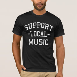 Lokale muziek ondersteunen t-shirt