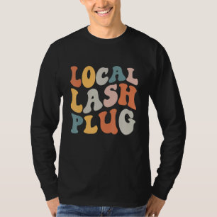 Lokale Wimperplug Wimpertechnicus Wimperartiest Re T-shirt