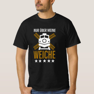 Lokführer Weiche lustige Eisenbahner Sprüche T-shirt