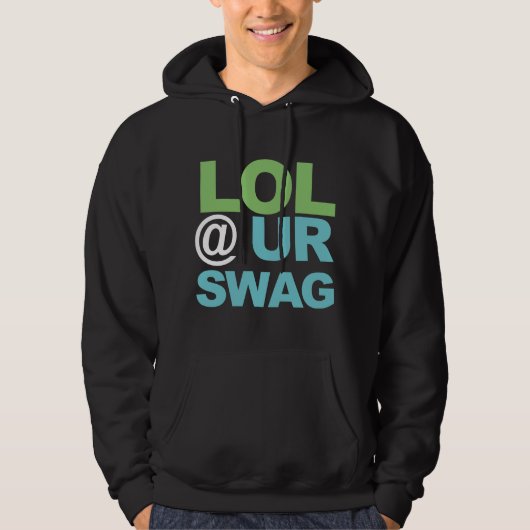 LOL bij UR SWAG Hoodie (Voorkant)