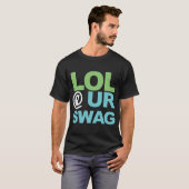 LOL bij UR SWAG T-shirt (Voorkant volledig)