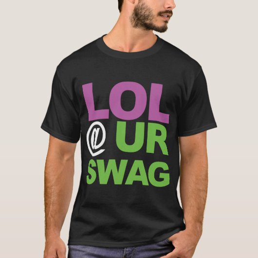 LOL bij UR SWAG T-shirt (Voorkant)