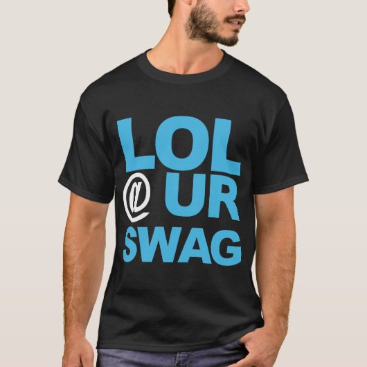Lol bij UR SWAG T-shirt (Voorkant)