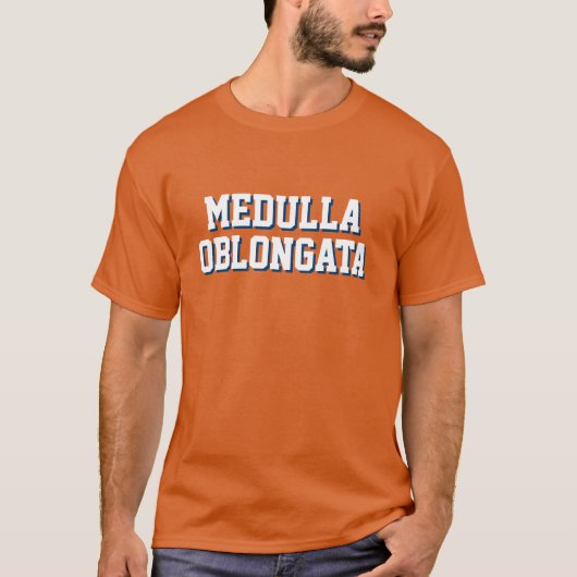 LOL Funny T-shirt: "Medulla Oblongata" T-shirt (Voorkant)