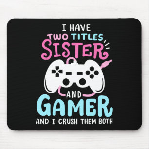 Lol ik heb twee titels Zus en Gamer Video Games Muismat