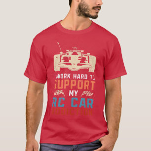 Lol ik werk om mijn RC-autoberoerte te ondersteune T-shirt