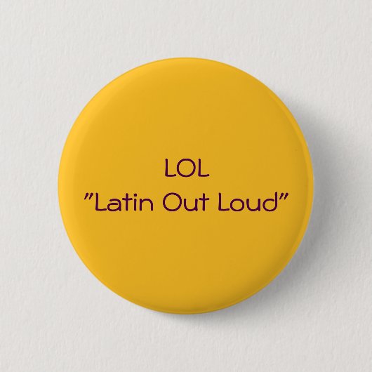LOL Latijnse out Loud Ronde Button 5,7 Cm (Voorkant)