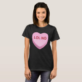 LOL No Anti Valentines Day Candy Heart T-shirt (Voorkant volledig)