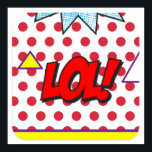 LOL Pop Art Poster<br><div class="desc">LOL Pop Art Poster: Loud Loud De Pop Art beweging was eind jaren '50 en '60. Het was een Brits en Amerikaans cultureel verschijnsel.</div>