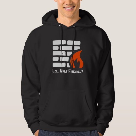 Lol What Firewall Cybersecurity Security Hacker Co Hoodie (Voorkant)